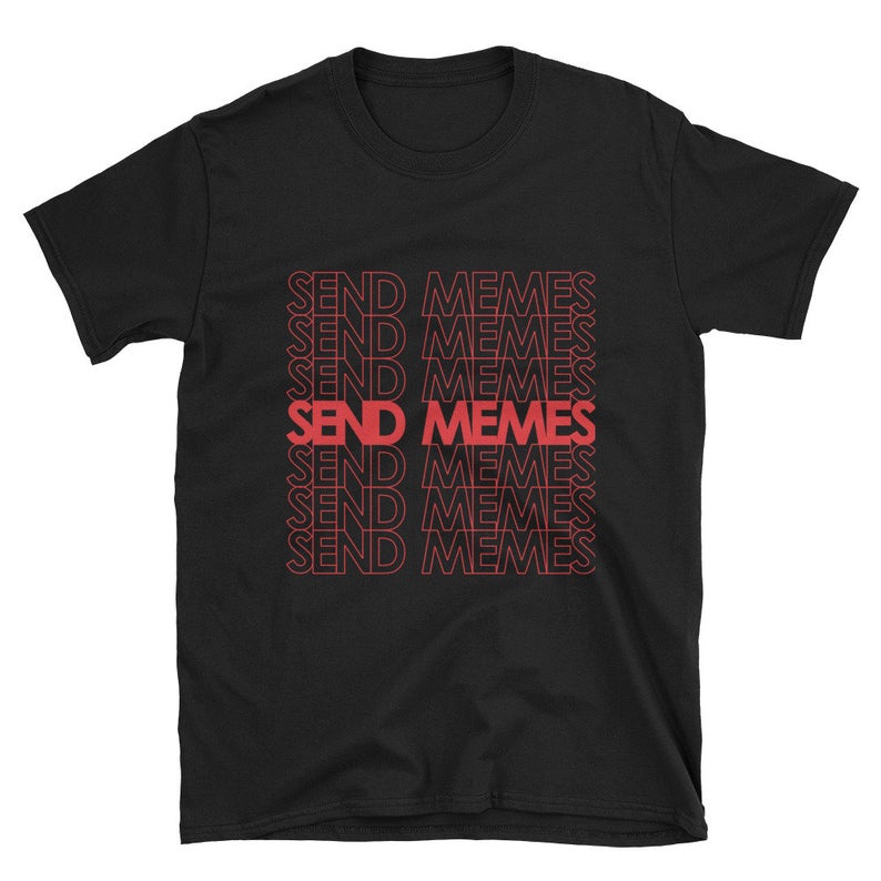 Thank You Send Memes T Shirt